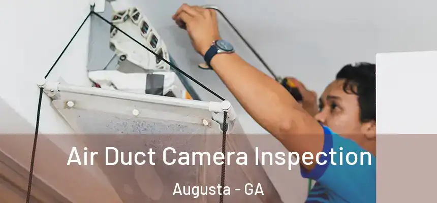 Air Duct Camera Inspection Augusta - GA