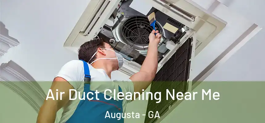  Air Duct Cleaning Near Me Augusta - GA