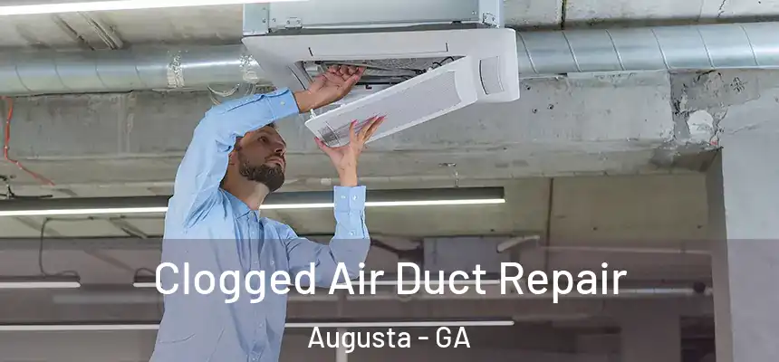  Clogged Air Duct Repair Augusta - GA