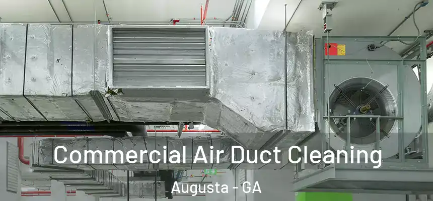  Commercial Air Duct Cleaning Augusta - GA