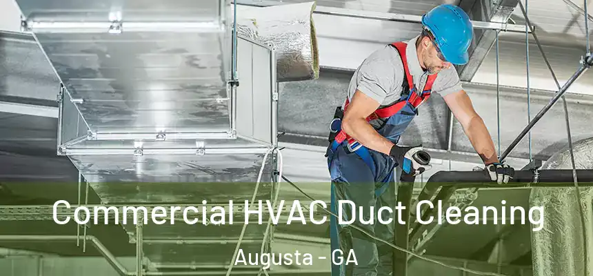 Commercial HVAC Duct Cleaning Augusta - GA