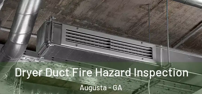  Dryer Duct Fire Hazard Inspection Augusta - GA