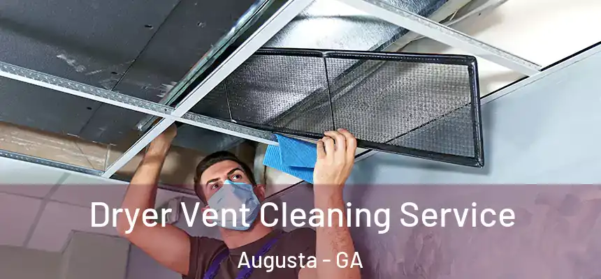  Dryer Vent Cleaning Service Augusta - GA