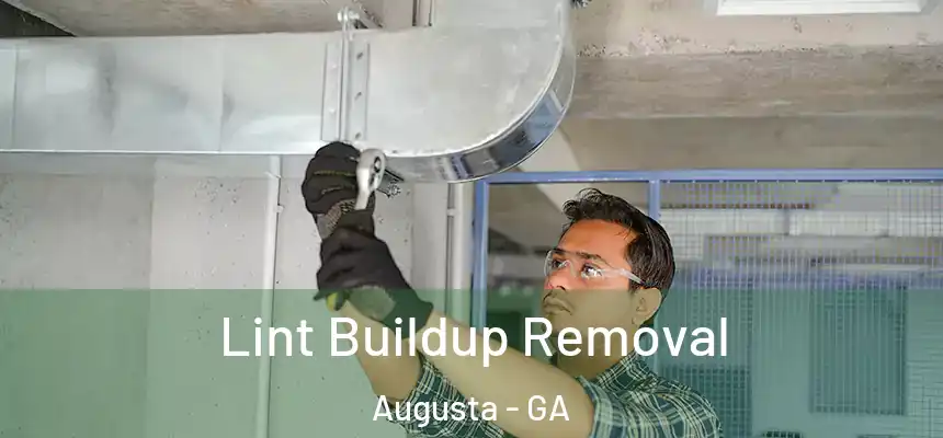 Lint Buildup Removal Augusta - GA