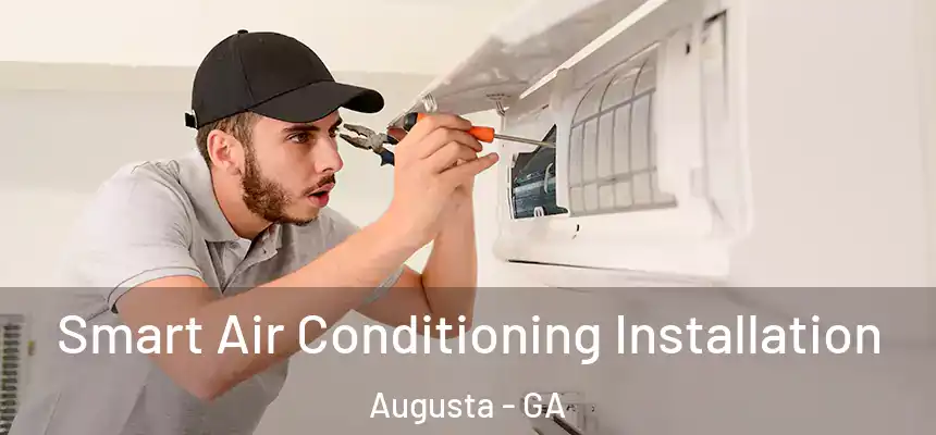  Smart Air Conditioning Installation Augusta - GA