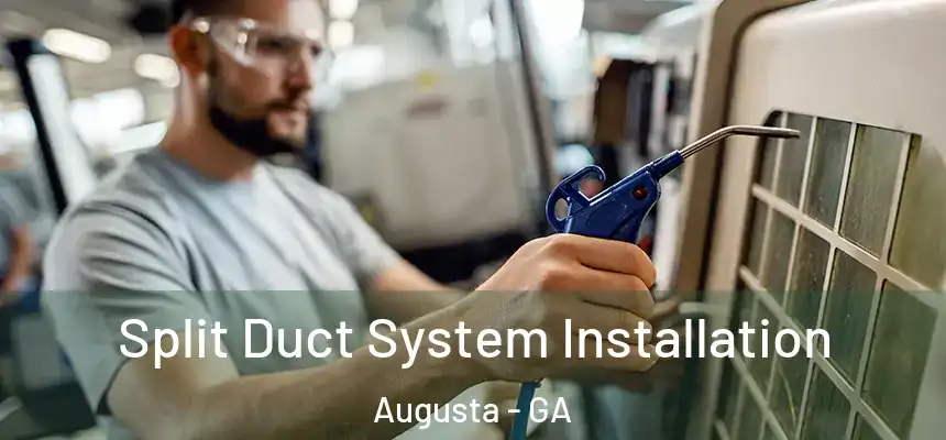Split Duct System Installation Augusta - GA